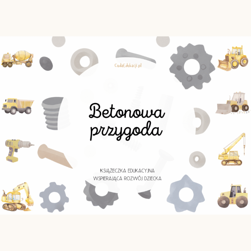Betonowa Przygoda. Książeczka edukacyjna PDF, 20 kart pracy 6-7 lat
