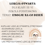 Lekcja otwarta: Emocje na co dzień. Klasa III-VI SP