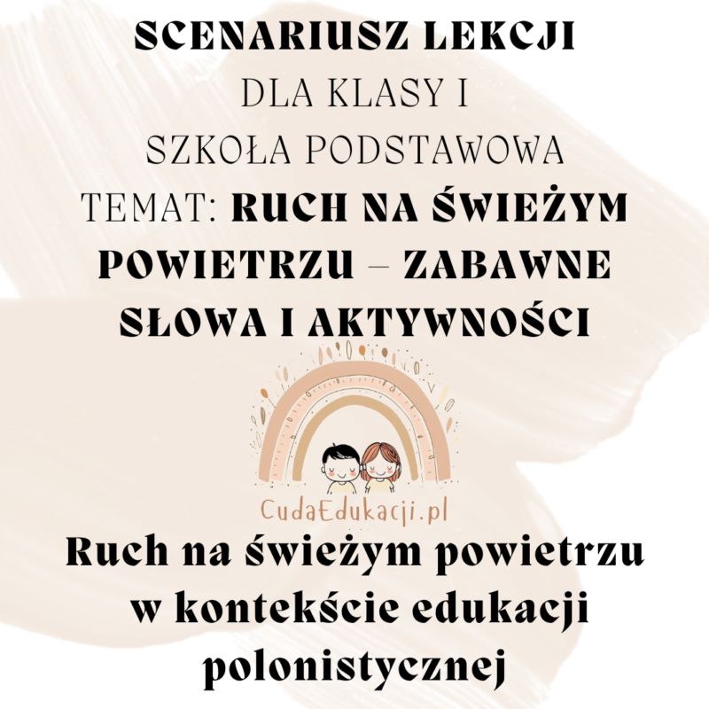 Scenariusz lekcji „Ruch na Świeżym Powietrzu – Zabawne Słowa i Aktywności” klasa I SP