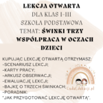 Lekcja otwarta: Świnki trzy – współpraca w oczach dzieci. Klasa I-III