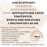 Lekcja otwarta „Rozwiązywanie zadań tekstowych. Utrwalanie dodawania i odejmowania do 100.” Klasy I-III SP
