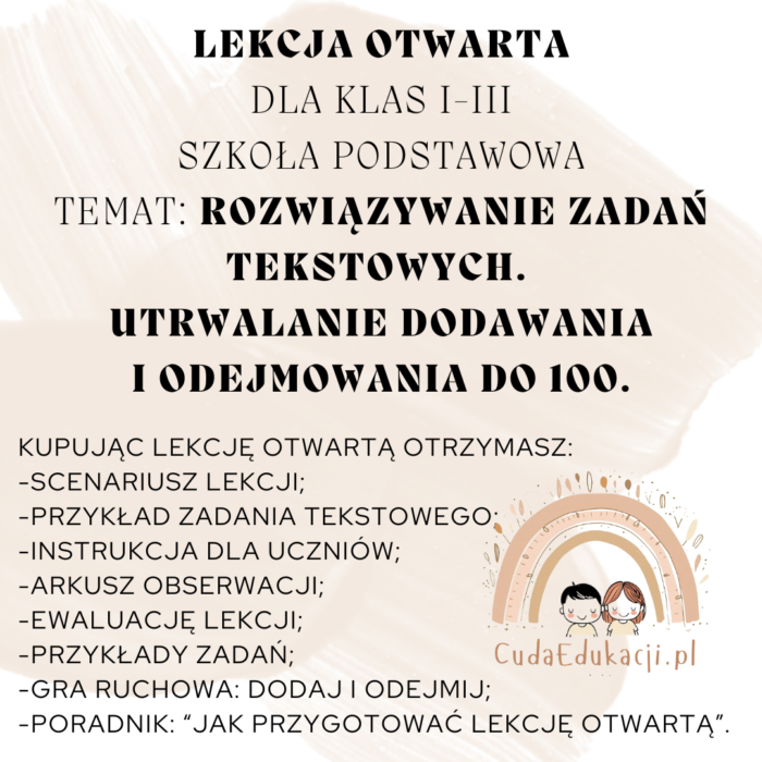 Lekcja otwarta „Rozwiązywanie zadań tekstowych. Utrwalanie dodawania i odejmowania do 100.” Klasy I-III SP