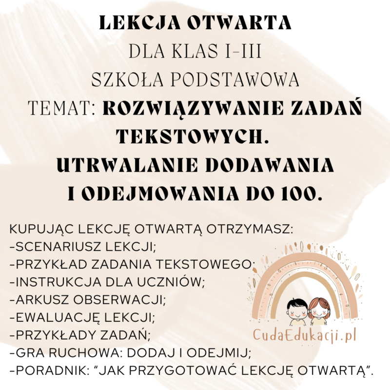 Lekcja otwarta „Rozwiązywanie zadań tekstowych. Utrwalanie dodawania i odejmowania do 100.” Klasy I-III SP