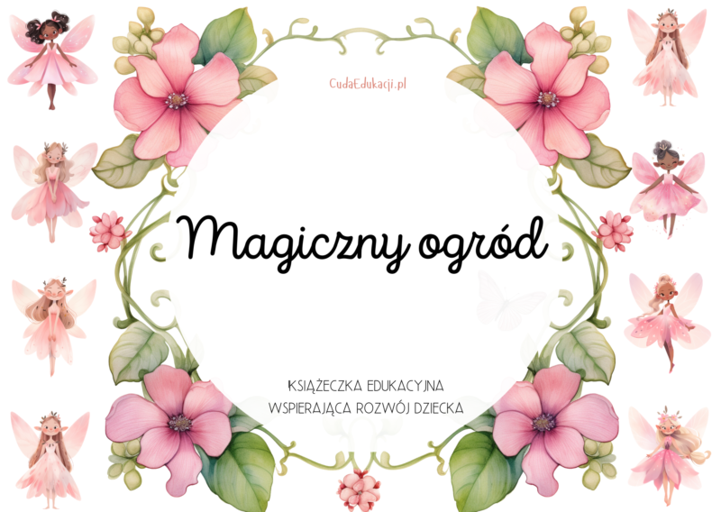 Magiczny ogród. Książeczka edukacyjna PDF, 20 kart pracy 6-7 lat
