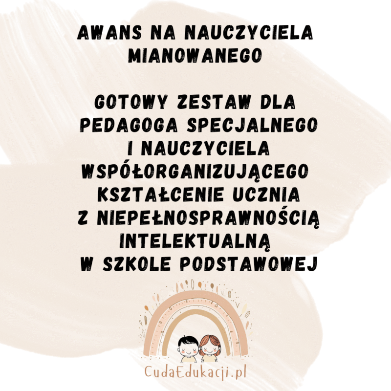 Awans na nauczyciela mianowanego – gotowy zestaw dla pedagoga specjalnego i nauczyciela współorganizującego (stare zasady)